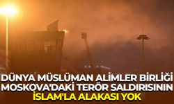 Dünya Müslüman Alimler Birliği: Moskova'daki terör saldırısının İslam'la alakası yok