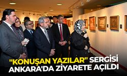 "Konuşan Yazılar" sergisi Ankara'da ziyarete açıldı