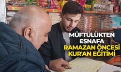 Müftülükten esnafa Ramazan öncesi Kur'an eğitimi