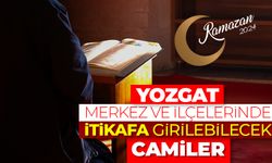 Yozgat merkez ve ilçelerinde itikafa girilebilecek camiler - Ramazan 2024
