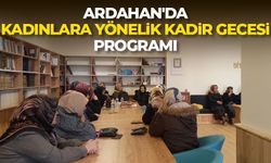Ardahan'da kadınlara yönelik Kadir Gecesi programı
