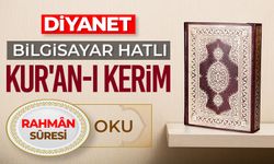 Diyanet Bilgisayar Hatlı Kur'an-ı Kerim Rahman Suresi Oku