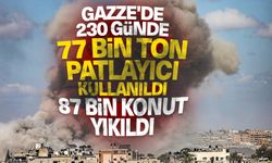 Gazze'de 230 günde, 77 bin ton patlayıcı kullanıldı, 87 bin konut tamamen yıkıldı