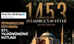 Diyanet İşleri Başkanı Erbaş, İstanbul'un fethinin 571. yıldönümünü kutladı