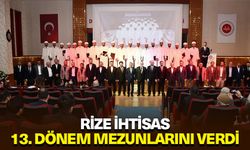 Rize İhtisas 13. Dönem mezunlarını verdi