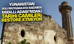 Yunanistan ikili mutabakata rağmen Midilli Adası'ndaki tarihi camileri restore etmiyor