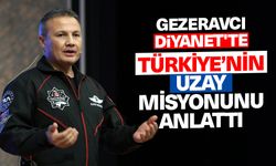 Türkiye'nin İlk Astronotu Gezeravcı, Diyanet'te uzay misyonunu anlattı
