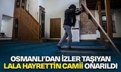 Osmanlı’dan izler taşıyan Lala Hayrettin Camii onarıldı