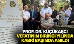 Prof. Dr. Mustafa Sabri Küçükaşcı vefatının birinci yılında kabri başında anıldı