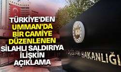 Türkiye'den Umman'da bir camiye düzenlenen silahlı saldırıya ilişkin açıklama