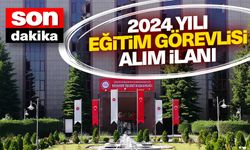 2024 Yılı Eğitim Görevlisi alım ilanı