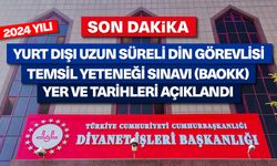 2024 Yılı Yurt Dışı Uzun Süreli Din Görevlisi Temsil Yeteneği Sınavı (BAOKK) Yer ve Tarihleri