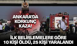 Ankara'da yolcu otobüsünün köprü ayağına çarptığı kazada ilk belirlemelere göre 10 kişi öldü, 25 kişi yaralandı