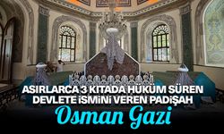 Asırlarca 3 kıtada hüküm süren devlete ismini veren padişah: Osman Gazi