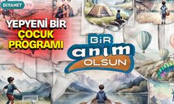 Çocukların anıları bu programda birikiyor: "Bir Anım Olsun"