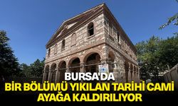 Bursa'da bir bölümü yıkılan tarihi cami ayağa kaldırılıyor