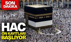 Hac ön kayıtları 5 Ağustos’ta başlıyor