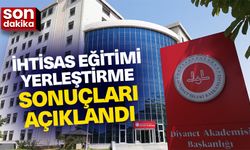 İhtisas Eğitimi Yerleştirme sonuçları açıklandı