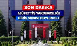 Müfettiş Yardımcılığı Giriş Sınavı Duyurusu