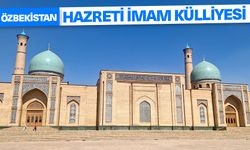 Özbekistan'daki Hazreti İmam Külliyesi Orta Çağ mimarisinin izlerini taşıyor