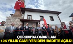 Çorum'da onarılan 125 yıllık cami yeniden ibadete açıldı