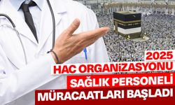 2025 Hac Organizasyonu sağlık personeli müracaatları başladı