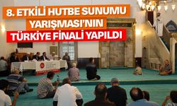 "8. Etkili Hutbe Sunumu Yarışması"nın Türkiye Finali yapıldı