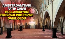 Amsterdam'daki Fatih Camii "Hollanda'nın En Büyük Müzesi" Projesi'ne dahil oldu