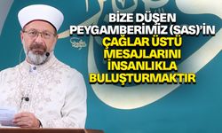 Erbaş: Bize düşen Peygamberimiz (sas)’in çağlar üstü mesajlarını insanlıkla buluşturmaktır