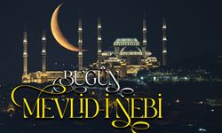 Bugün Mevlid-i Nebi