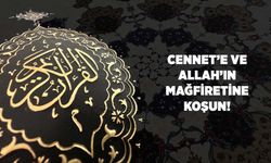 Cennet'e ve Allah'ın Mağfiretine Koşun!