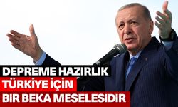 Cumhurbaşkanı Erdoğan: Depreme hazırlık Türkiye için bir beka meselesidir