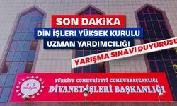 Din İşleri Yüksek Kurulu Uzman Yardımcılığı Yarışma Sınavı duyurusu