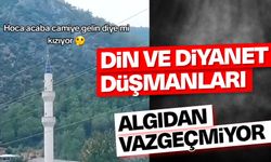 Din ve Diyanet düşmanları algıdan vazgeçmiyor