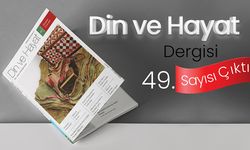 Din ve Hayat Dergisinin 49. sayısı çıktı