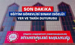 Eğitim Görevlisi Sınavı (Sözlü) Yer ve Tarih Duyurusu