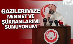 Erbaş: Gazilerimize minnet ve şükranlarımı sunuyorum