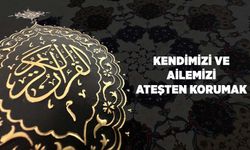 Kendimizi ve Ailemizi Ateşten Korumak