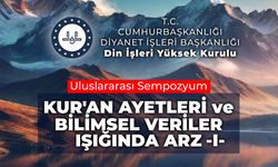 Uluslararası Kur'an Ayetleri ve Bilimsel Veriler Işığında Arz I sempozyumu