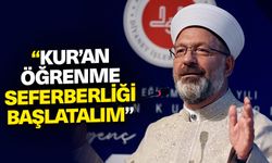 Erbaş: Kur’an öğrenme seferberliği başlatalım