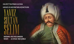 Yavuz Sultan Selim Kimdir?