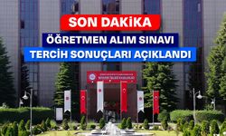 Öğretmen alım sınavı tercih sonuçları açıklandı