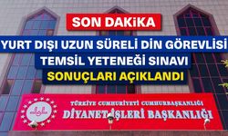 Yurtdışı Uzun Süreli Din Görevlisi Temsil Yeteneği Sınavı sonuçları açıklandı