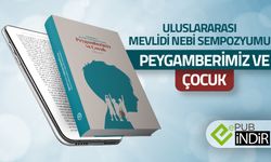 Uluslararası Mevlid-i Nebi Sempozyumu: Peygamberimiz ve Çocuk - eKitap