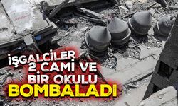 İşgalciler, Gazze'de 2 cami ve bir okulu hava saldırılarıyla bombaladı