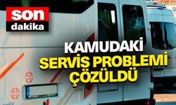 Kamudaki servis problemi çözüldü