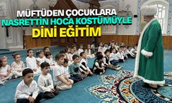 Müftüden çocuklara Nasrettin Hoca kostümüyle dini eğitim