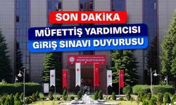 Müfettiş Yardımcısı Giriş ​Sınavı duyurusu