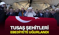 TUSAŞ Şehitleri Ebediyete Uğurlandı