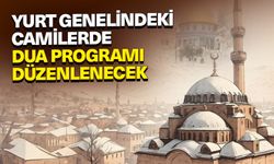 Yurt genelindeki camilerde dua programı düzenlenecek